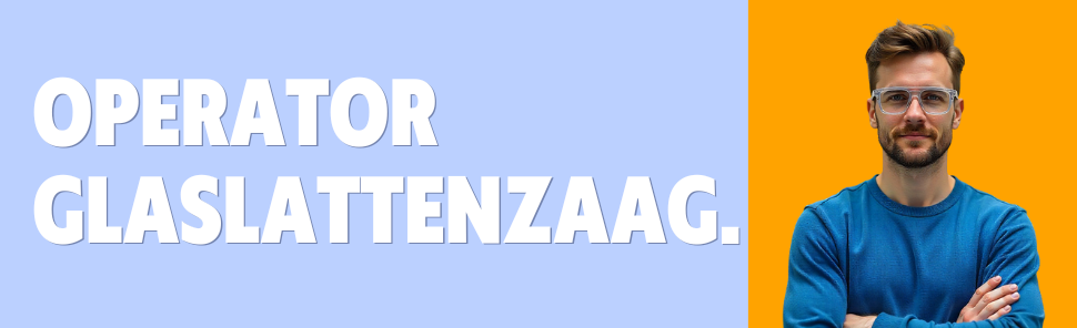 Vacature Operator Glaslattenzaag in Panningen